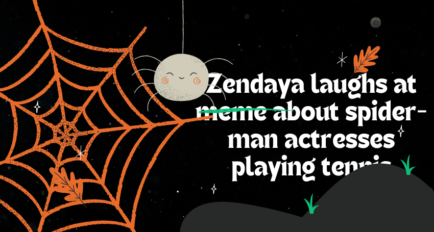 Zendaya laughs at meme about spider-man actresses playing tennis