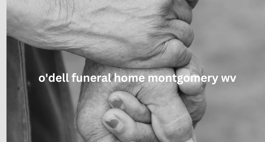 o'dell funeral home montgomery wv